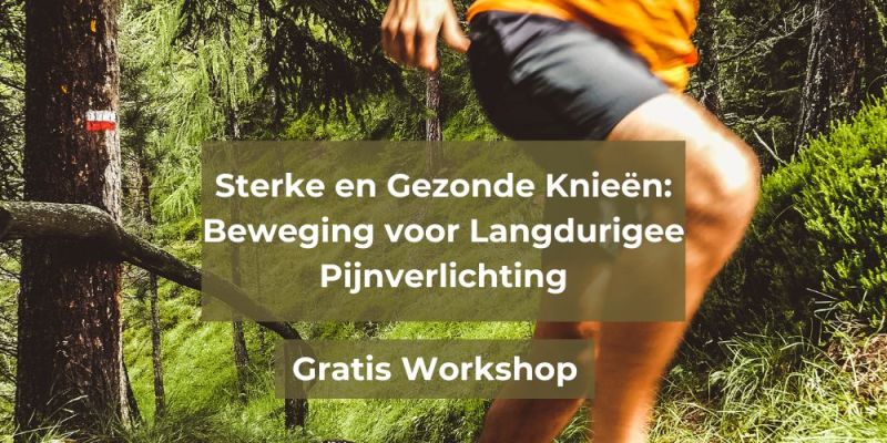 Sterke en Gezonde Knieën: Workshop voor Langdurige Pijnverlich...